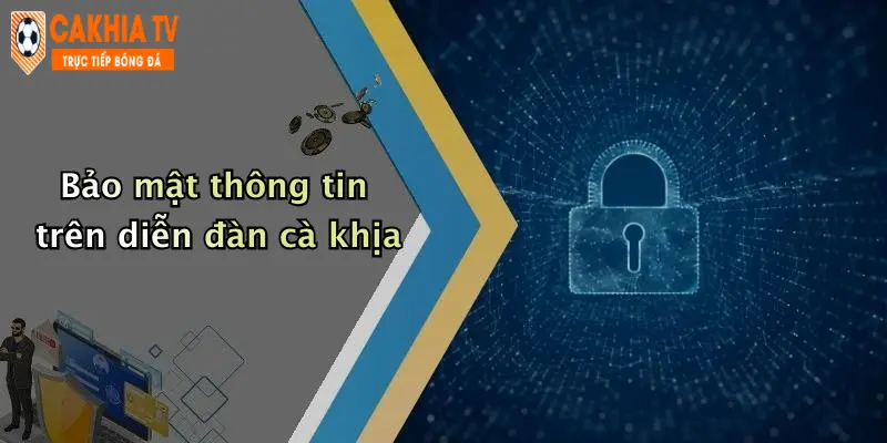 Bảo mật thông tin trên diễn đàn cà khịa
