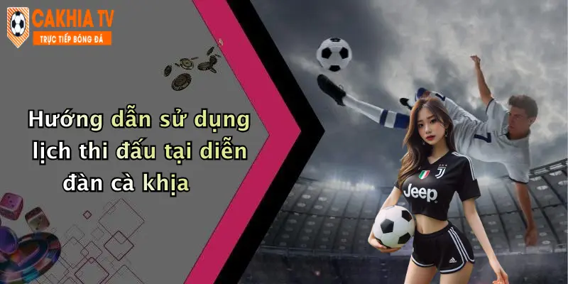 Đặc sắc của lịch thi đấu chuyên sâu trên diễn đàn cà khịa