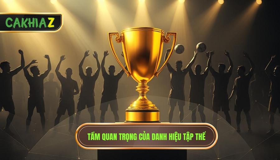 Tầm quan trọng của danh hiệu tập thể